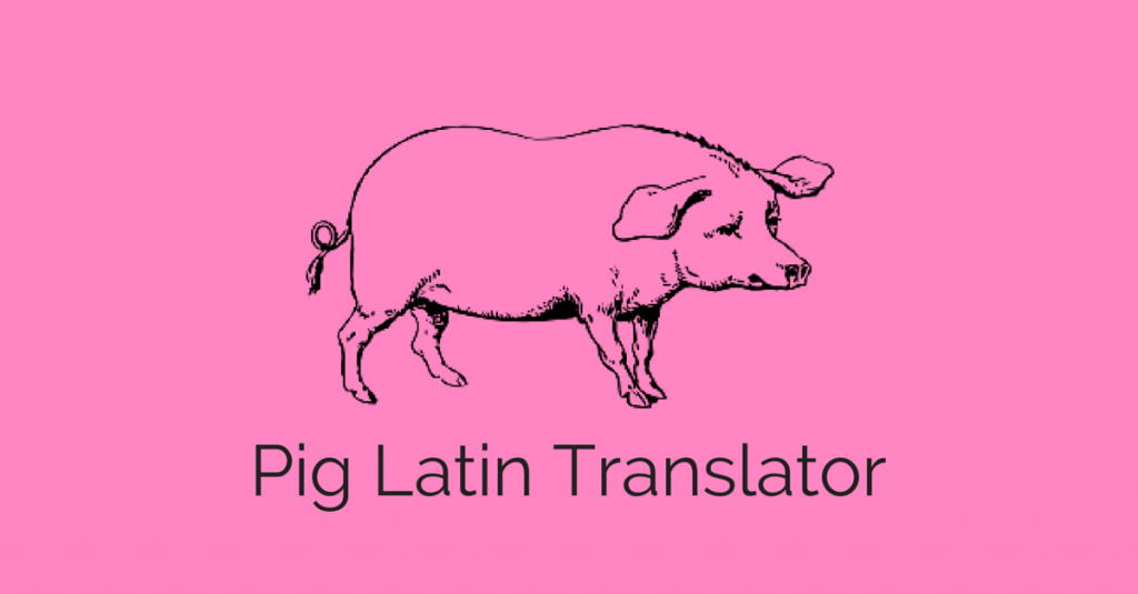 Pig Latin Translator - Joe Karlsson